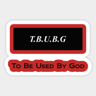 To Be Used By God Sticker